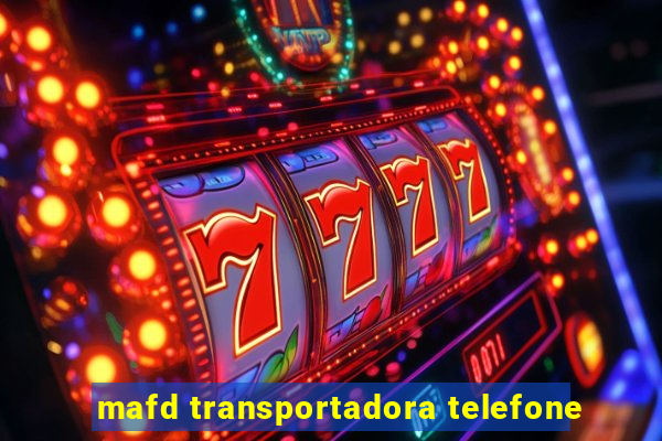 mafd transportadora telefone